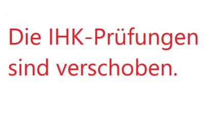 IHK-Abschlussprüfungen verschoben