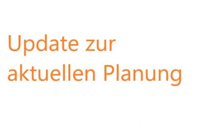 Update zur aktuellen Planung