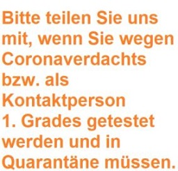 Quarantäne? – Bitte informieren Sie uns
